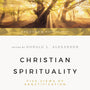 Christian Spirituality: Five Views of Sanctification - Alexander, Donald L. 9780830812783