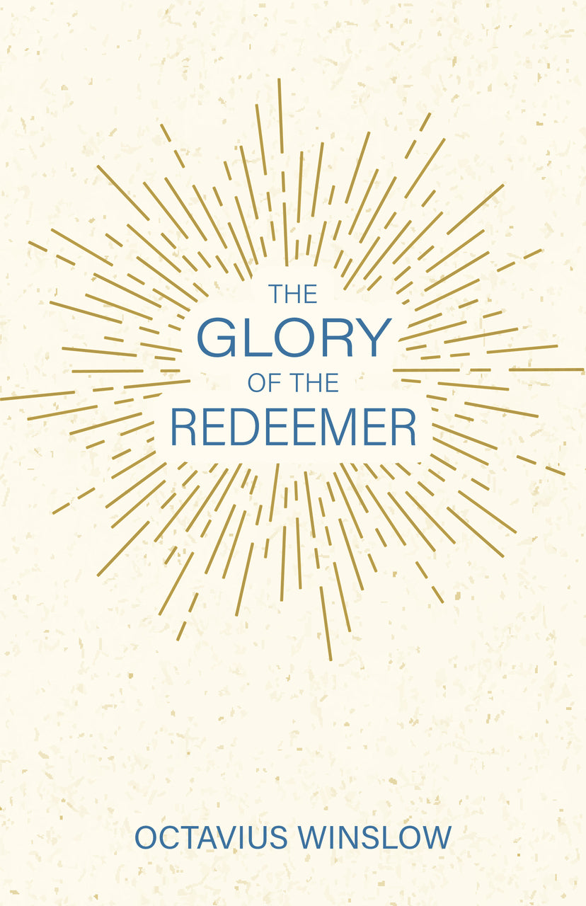The Glory of the Redeemer - Winslow, Octavius - 9781601788849