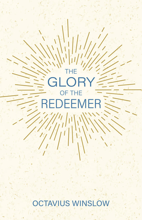 The Glory of the Redeemer - Winslow, Octavius - 9781601788849