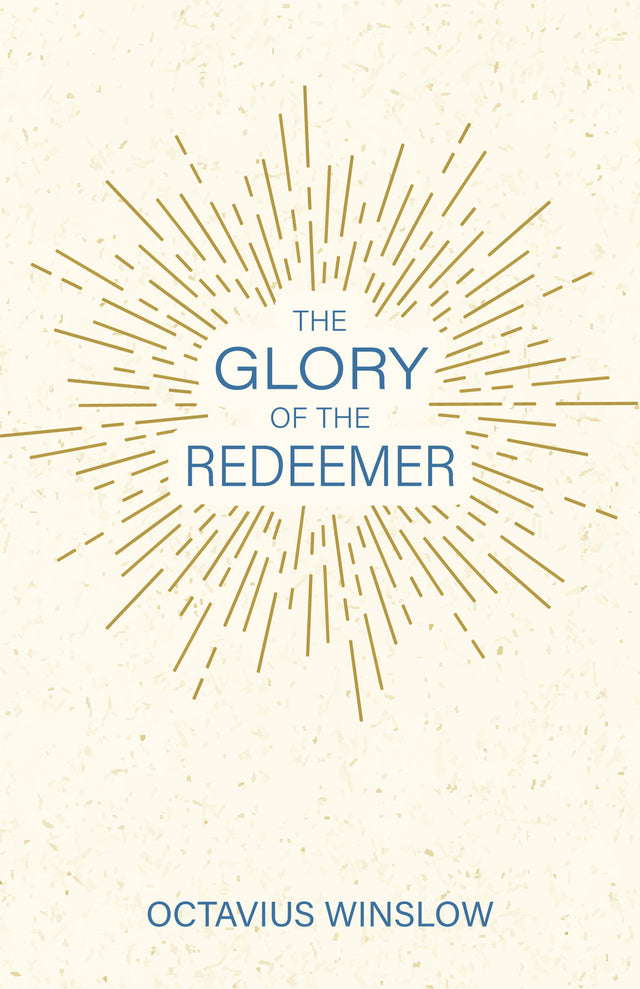 The Glory of the Redeemer - Winslow, Octavius - 9781601788849