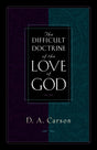 The Difficult Doctrine of the Love of God By D. A. Carson (1018346209327)