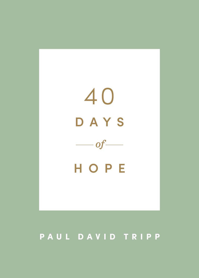 40 Days of Hope - Tripp, Paul David - 9781433574337