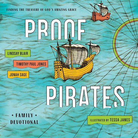 Proof Pirates: Finding the Treasure of God's Amazing Grace Family Devotional (10-Pack) - Jones, Timothy Paul; Blair, Lindsey; Sage, Jonah; Janes, Tessa (illustrator) - 9781948130875