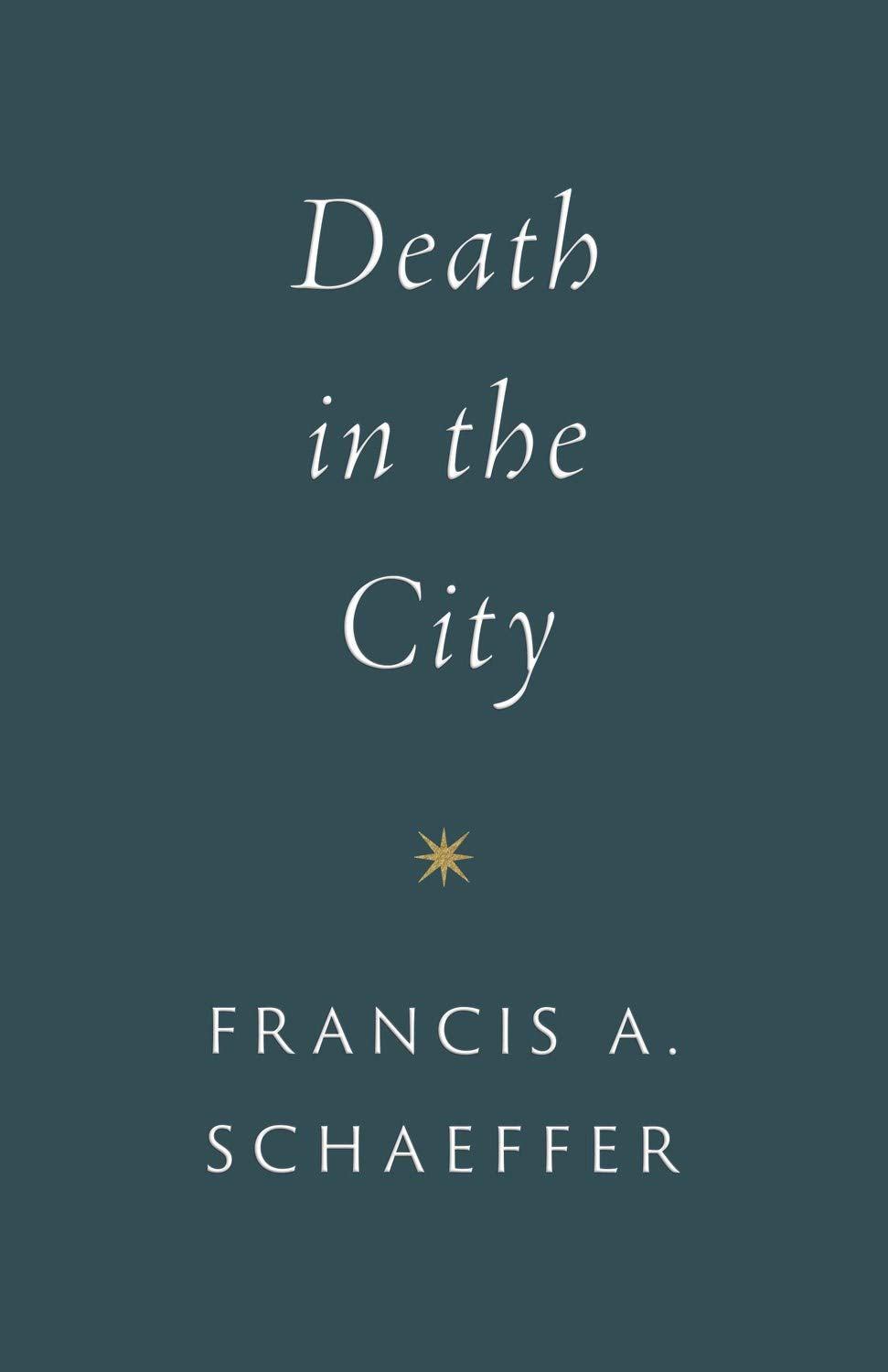 Death in the City - Schaeffer, Francis A - 9781433573071