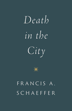 Death in the City - Schaeffer, Francis A - 9781433573071