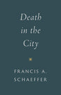 Death in the City - Schaeffer, Francis A - 9781433573071