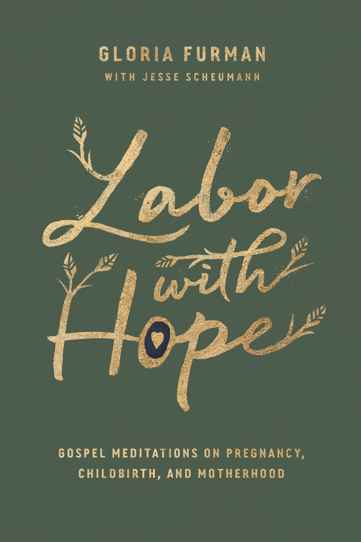 Labor with Hope: Gospel Meditations on Pregnancy, Childbirth, and Motherhood Furman, Gloria; Scheumann, Jesse cover image