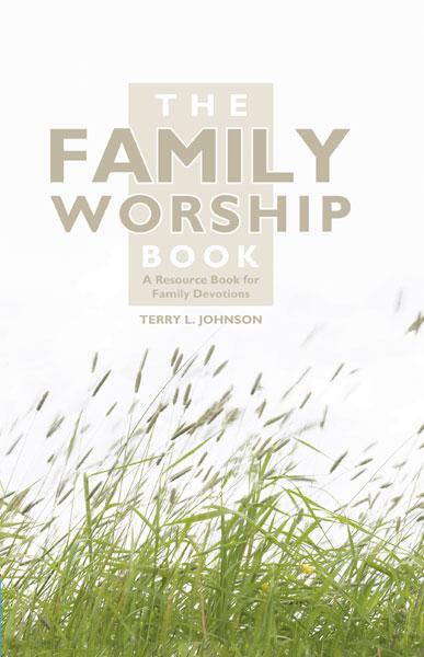 Family Worship Book: A Resource Book for Family Discussions cover image