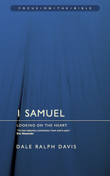 1 Samuel: Looking at the Heart (Focus on the Bible)