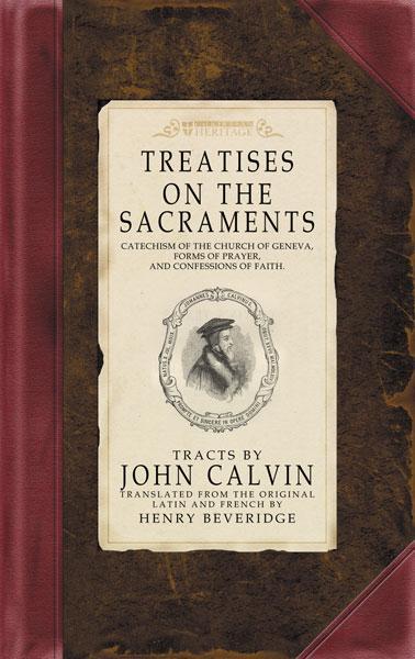Treatises on the Sacraments john calvin cover image