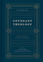 Covenant Theology: Biblical, Theological, and Historical Perspectives - Waters, Guy P (editor); Reid, J Nicholas (editor); Muether, John R (editor); Duncan, Ligon (foreword by) - 9781433560033