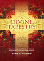 A Divine Tapestry: Summaries and Memory Verses from Every Chapter of Scripture - McGraw, Ryan M - 9781527109407