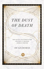The Dust of Death: The Sixties Counterculture and How It Changed America Forever (IVP Signature Collection) - Guinness, Os - 9780830848591