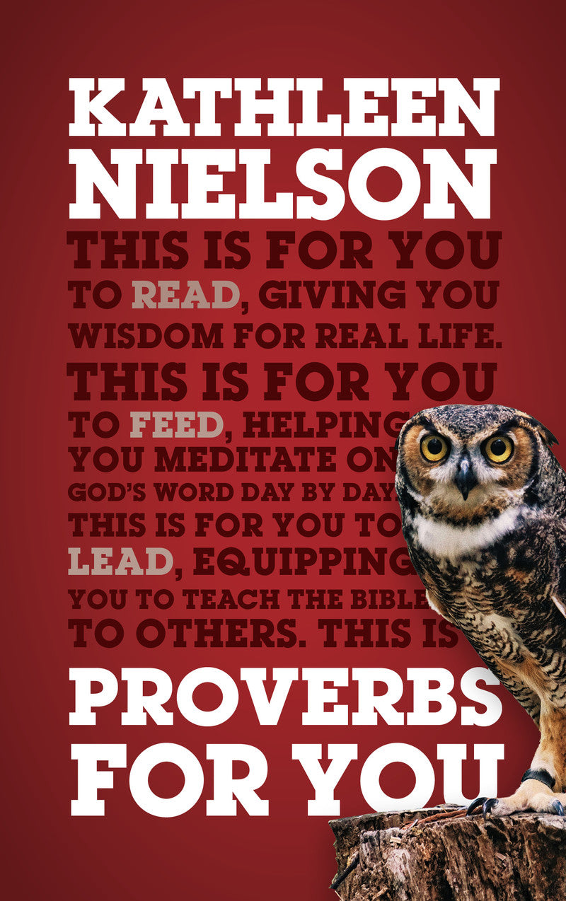 Proverbs for You: Giving You Wisdom for Real Life (God's Word for You) - Nielson, Kathleen - 9781784984274