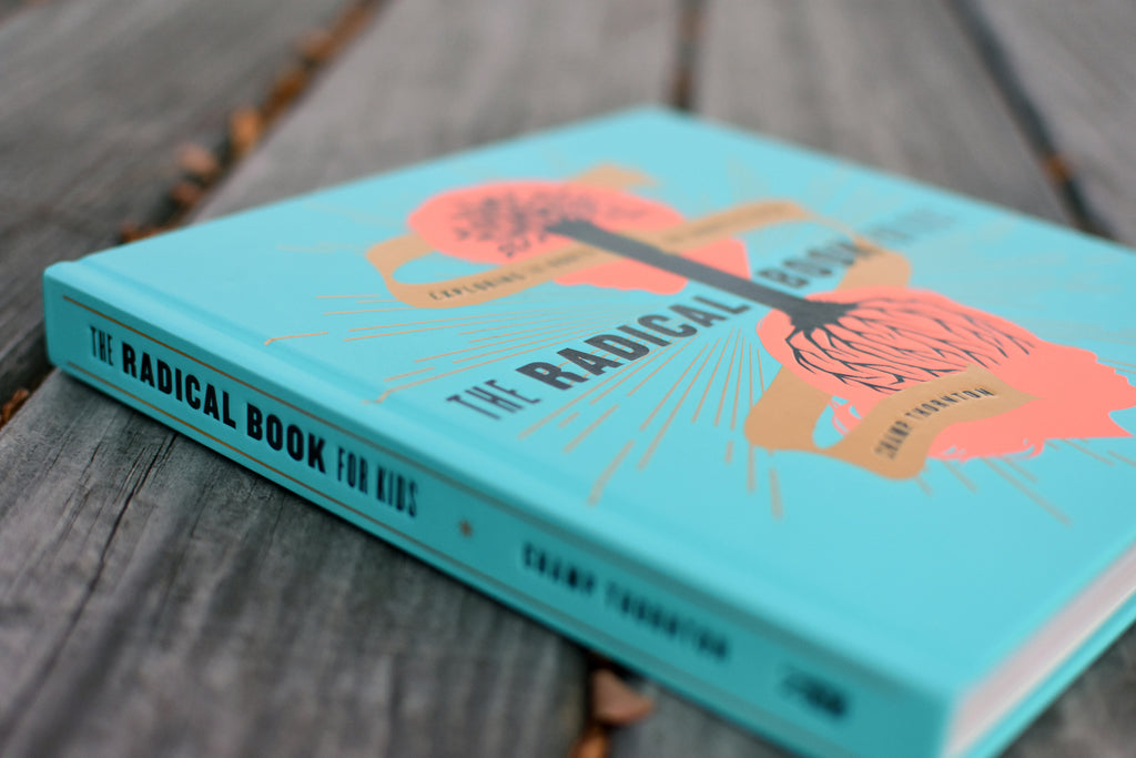 The Radical Book for Kids: Exploring the Roots and Shoots of Faith ...