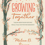Growing Together: Taking Mentoring Beyond Small Talk and Prayer Requests (Gospel Coalition) - Kruger, Melissa B. - 9781433568015