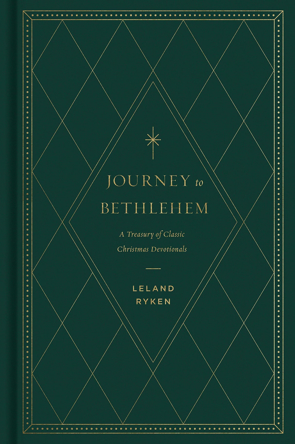 Journey to Bethlehem: A Treasury of Classic Christmas Devotionals - Ryken, Leland - 9781433584190