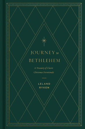 Journey to Bethlehem: A Treasury of Classic Christmas Devotionals - Ryken, Leland - 9781433584190