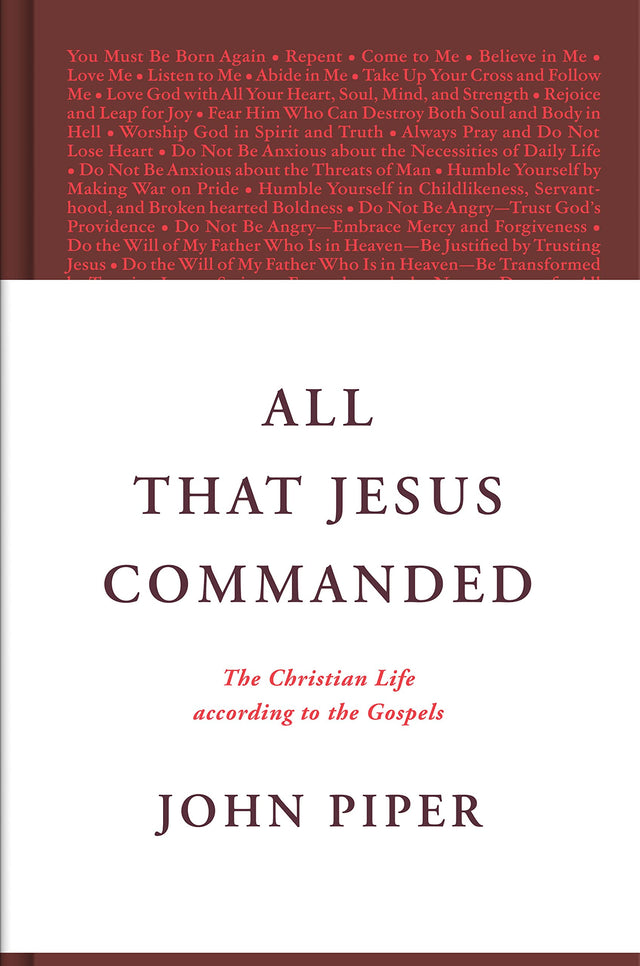 All That Jesus Commanded: The Christian Life According to the Gospels - Piper, John - 9781433585050