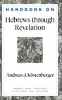 Handbook on Hebrews Through Revelation (Handbooks on the New Testament) - Köstenberger Andreas J; Gladd, Benjamin (editor) - 9781540960184
