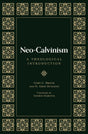 Neo-Calvinism: A Theological Introduction - Sutanto, N Gray; Brock, Cory C; Harinck, George (foreword by) - 9781683596462