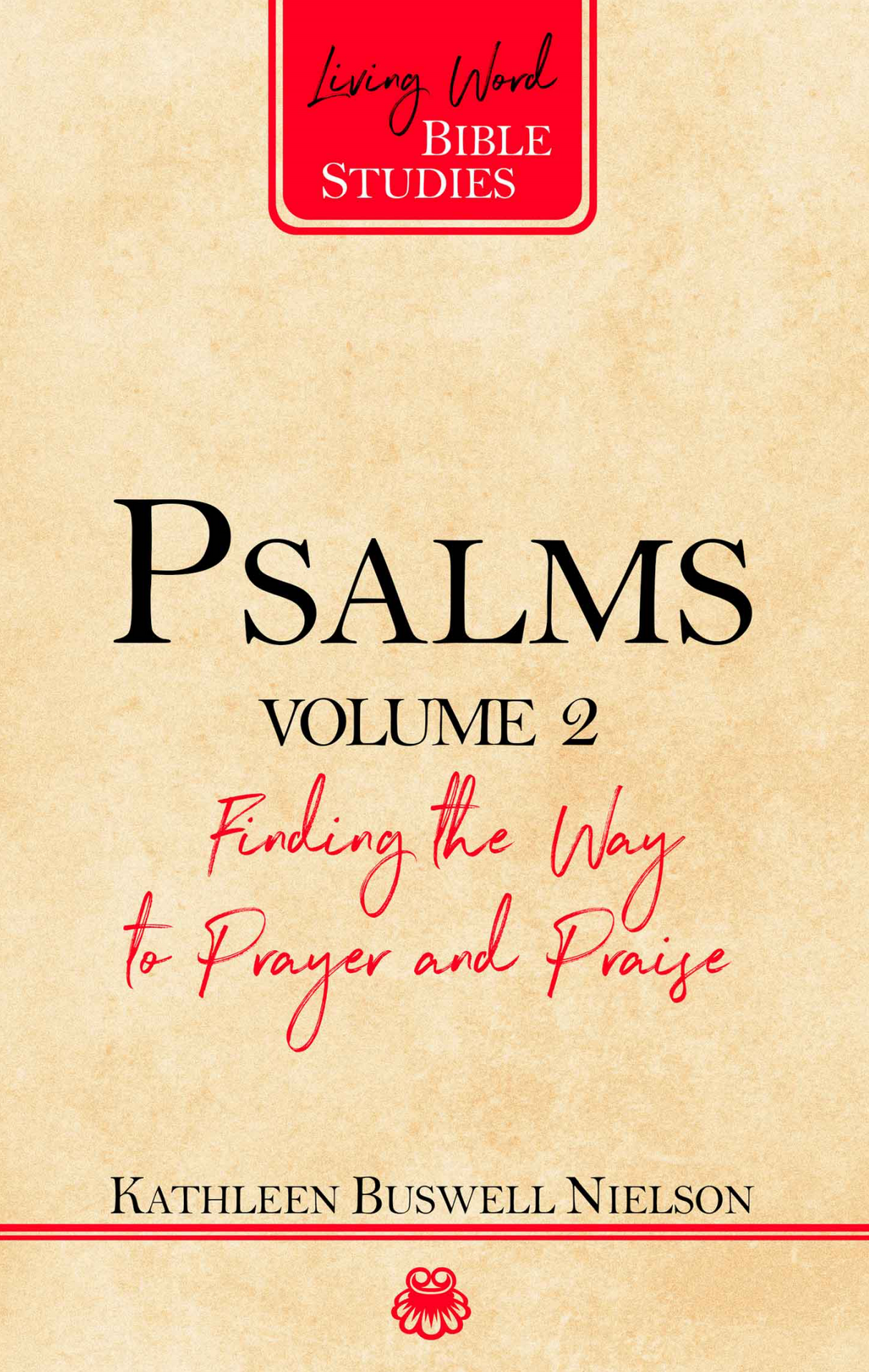 Psalms, Volume 2: Finding the Way to Prayer and Praise (Living Word Bible Studies) - Nielson, Kathleen - 9781629955872
