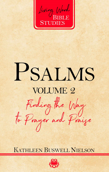 Psalms, Volume 2: Finding the Way to Prayer and Praise (Living Word Bible Studies) - Nielson, Kathleen - 9781629955872
