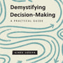 Demystifying Decision-Making: A Practical Guide (Gospel Coalition) - Joseph, Aimee - 9781433575419