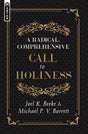 A Radical, Comprehensive Call to Holiness - Beeke, Joel R; Barrett, Michael P V - 9781527106116