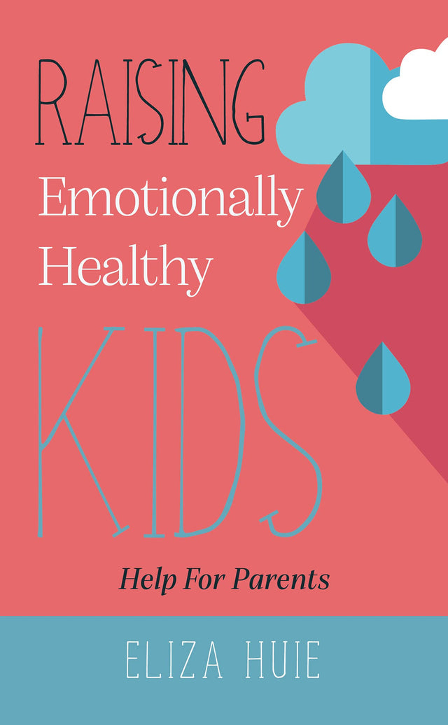 Raising Emotionally Healthy Kids - Huie, Eliza - 9781914966132
