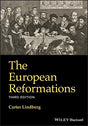 The European Reformations (3rd Edition) - Lindberg, Carter - 9781119640813