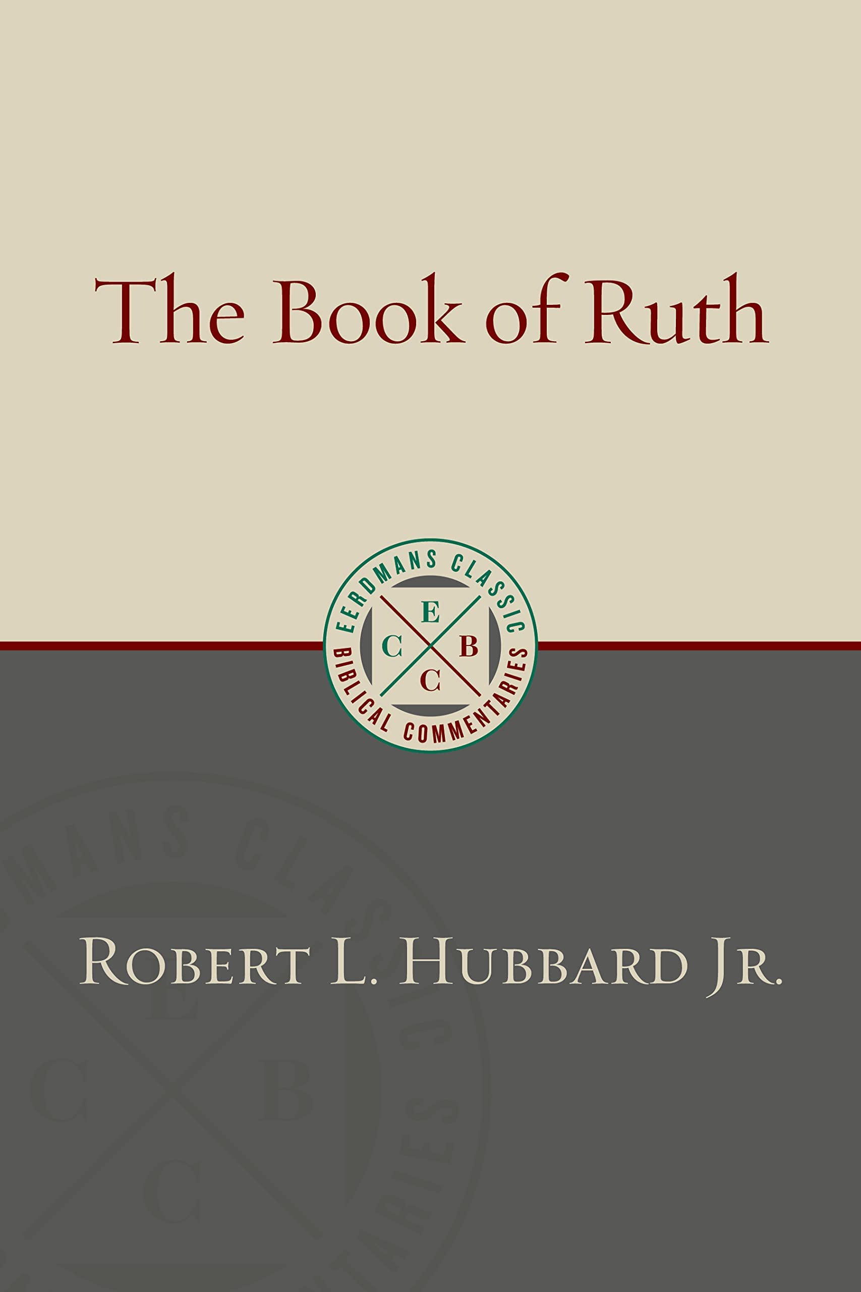 The Book of Ruth (Eerdmans Classic Biblical Commentaries