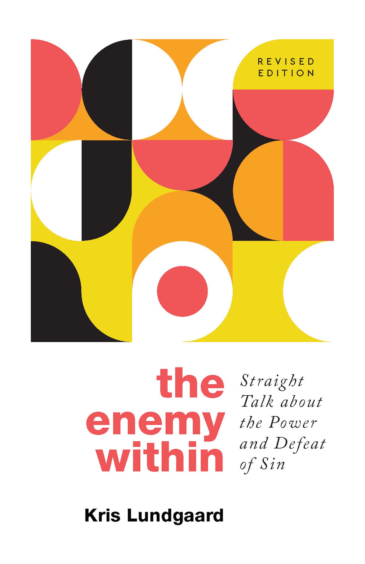 The Enemy Within: Straight Talk about the Power and Defeat of Sin - Lundgaard, Kris A - 9781629959559