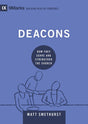 Deacons: How They Serve and Strengthen the Church (9marks Building Healthy Churches) - Smethurst, Matt - 9781433571626