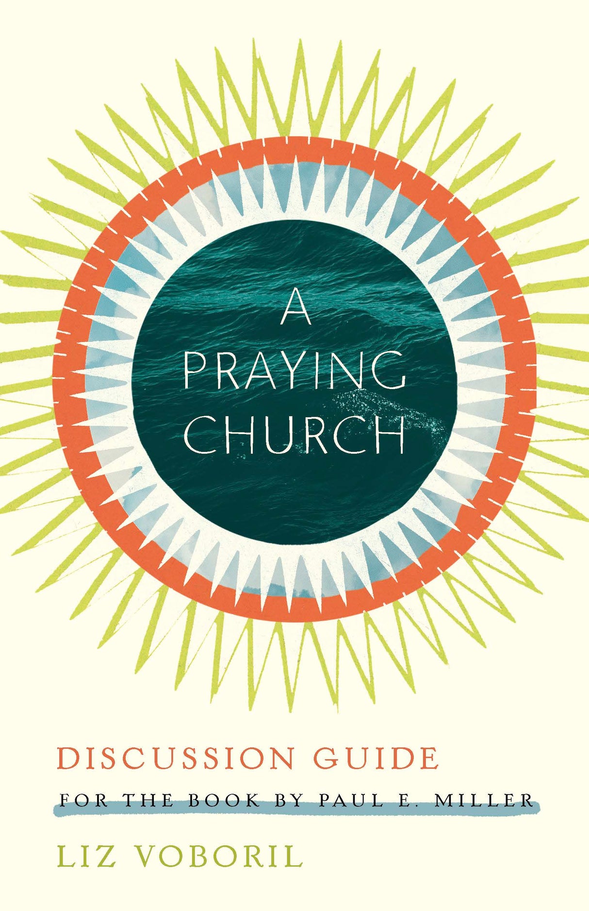 A Praying Church Discussion Guide - Voboril, Liz - 9781941178966