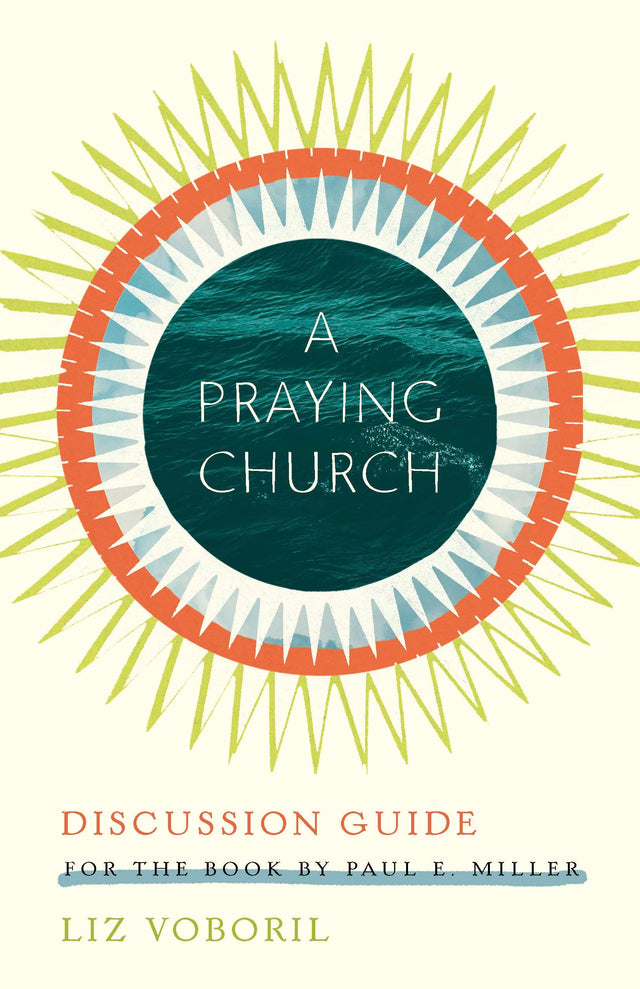 A Praying Church Discussion Guide - Voboril, Liz - 9781941178966