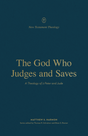 The God Who Judges and Saves: A Theology of 2 Peter and Jude (New Testament Theology) - Schreiner, Thomas R (editor); Rosner, Brian S (editor); Harmon, Matthew S - 9781433575655