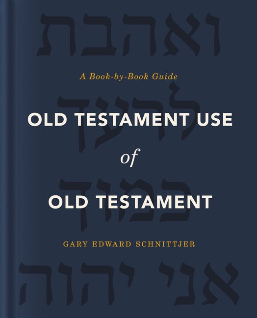 Old Testament Use of Old Testament: A Book-By-Book Guide - Schnittjer, Gary Edward - 9780310571100