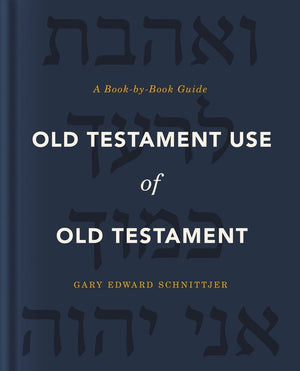Old Testament Use of Old Testament: A Book-By-Book Guide - Schnittjer, Gary Edward - 9780310571100