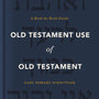 Old Testament Use of Old Testament: A Book-By-Book Guide - Schnittjer, Gary Edward - 9780310571100