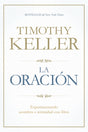 La Oración: Experimentando Asombro E Intimidad Con Dios - Keller, Timothy - 9781433644573