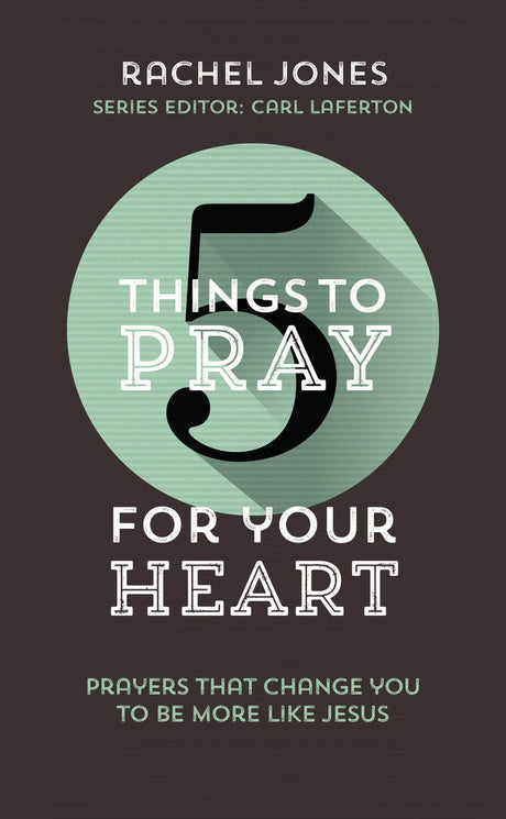 5 Things to Pray for Your Heart Jones, Rachel cover image