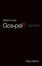 What Is the Gospel? (Pack of 25) - Gilbert, Greg - 9781682163573