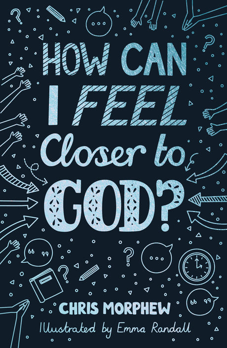 How Can I Feel Closer to God? (Big Questions) - Morphew, Chris; Randall, Emma (illustrator) - 9781784988357