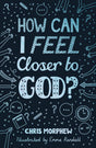 How Can I Feel Closer to God? (Big Questions) - Morphew, Chris; Randall, Emma (illustrator) - 9781784988357