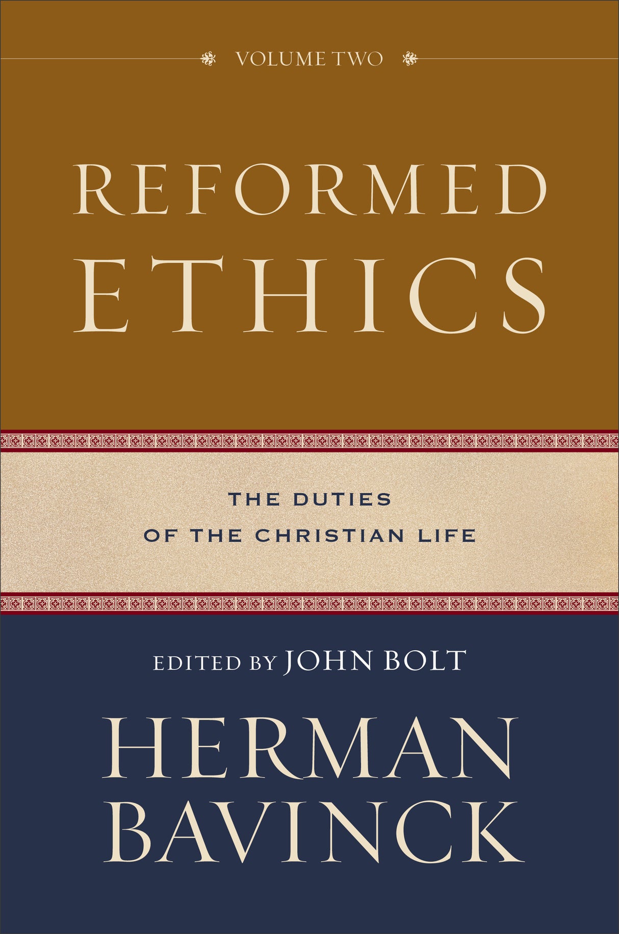Reformed Ethics: The Duties of the Christian Life (Volume 2) - Bavinck, Herman; Bolt, John (editor) - 9780801098222