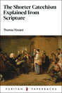 The Shorter Catechism Explained from Scripture (Puritan Paperbacks) - Vincent, Thomas - 9781800401808
