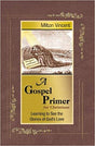 A Gospel Primer for Christians: Learning to See the Glories of God's Love (Booklet) cover image