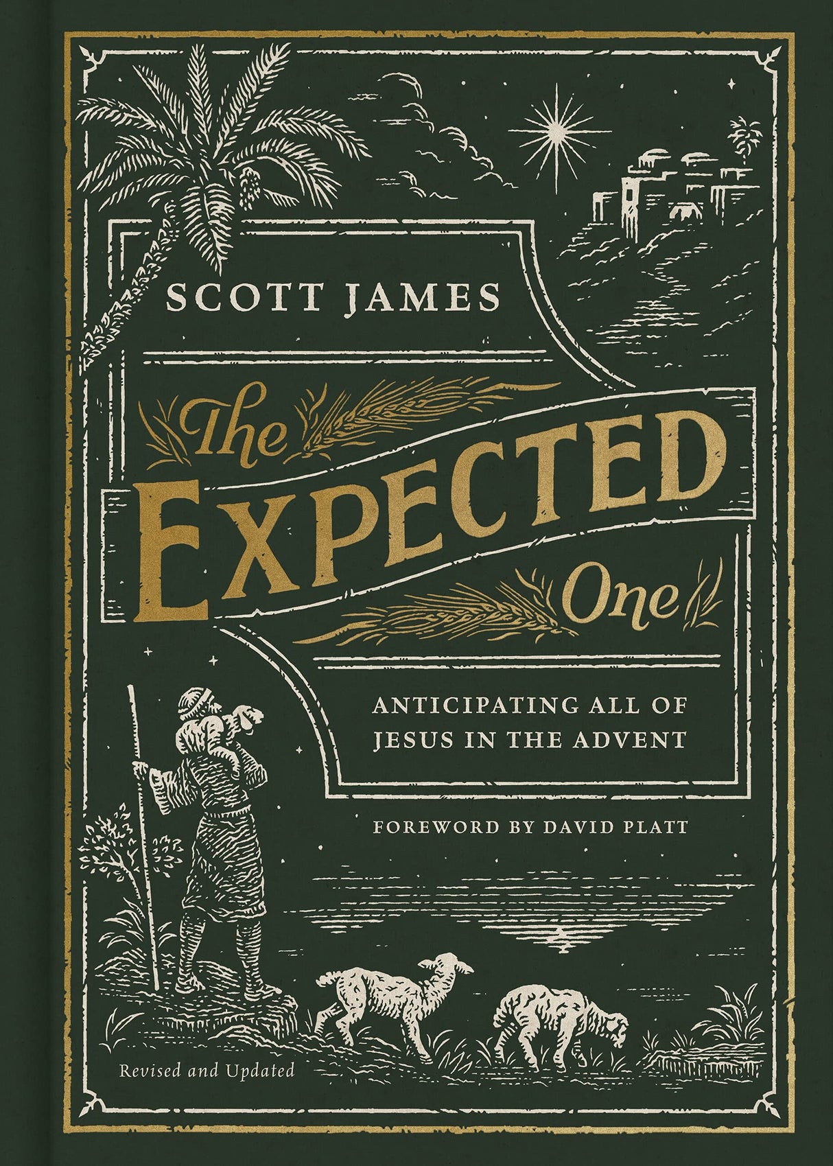 The Expected One, Revised and Updated: Anticipating All of Jesus in the Advent - James, Scott; Platt, David (foreword by) - 9781087752419