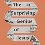 The Surprising Genius of Jesus: What the Gospels Reveal about the Greatest Teacher - Williams, Peter J - 9781433588365